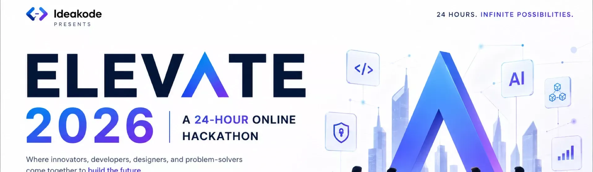 ELEVATE 2026 – 24 Hours. Infinite Possibilities. Global Online Hackathon